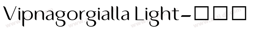 Vipnagorgialla Light字体转换 Vipnagorgialla Light字体转换